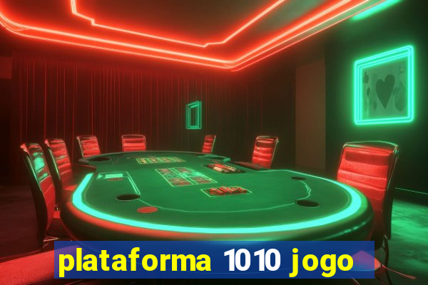 plataforma 1010 jogo